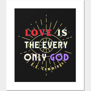 Copy of E. E. Cummings: Love is the every only God Posters and Art